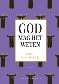 Louis van Dievel — God mag het weten