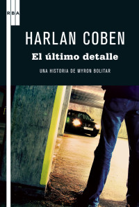 Coben, Harlan — El último detalle: 080 (Myron Bolitar) (Spanish Edition)