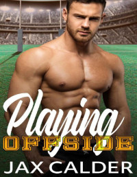 Jax Calder — Playing Offside: A M/M enemies to lovers sports romance (Sporting Secrets Book 1)