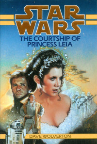 Dave Wolverton [Wolverton, Dave] — Book 1 - The Courtship of Princess Leia
