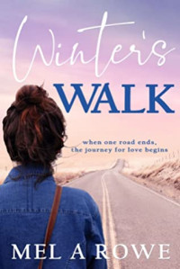 Mel A Rowe [Rowe, Mel A] — Winter's Walk: Sweet Small-Town Romance