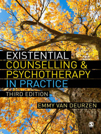 Emmy van Deurzen; — Existential Counselling & Psychotherapy in Practice