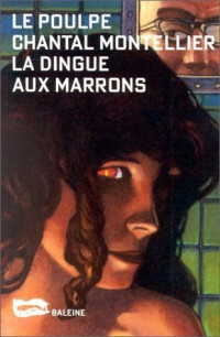 Montellier, Chantal — La dingue aux marrons