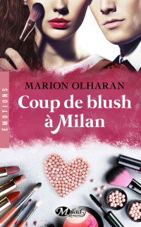 Marion Olharan [Olharan, Marion] — Coup de blush à Milan