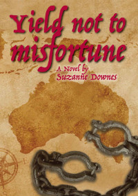 Suzanne Downes — Yield Not to Misfortune