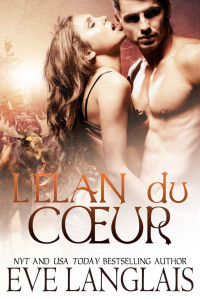 Eve Langlais — T02 - L’élan du cœur