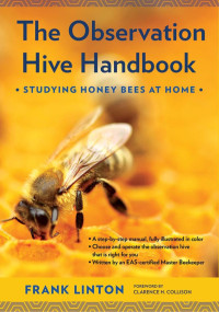 Frank Linton — The Observation Hive Handbook- Studying Honey Bees at Home