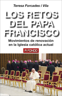 Teresa Forcades i Vila — Los retos del Papa Francisco