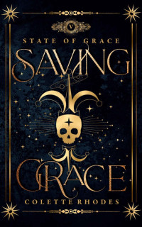 Colette Rhodes — Saving Grace: A Paranormal Reverse Harem Romance (State of Grace Book 5)