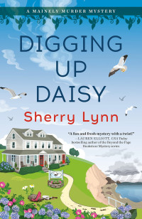 Sherry Lynn — Digging Up Daisy (Mainely Murder Mystery 1)