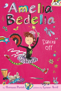 Herman Parish — #08 Amelia Bedelia Dances Off (Amelia Bedelia Chapter Book)