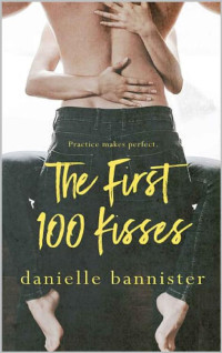 Danielle Bannister — The First 100 Kisses