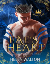 Helen Walton — Fae's Heart: Fated Mates of the Fae Royals (Summer Court Book 4)