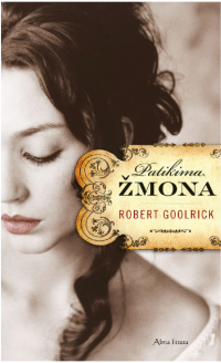 Robert Goolrick [Goolrick, Robert] — Patikima žmona