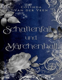 Colinda van der Veen — Schattenfall und Märchenhall (German Edition)