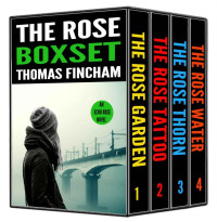 Thomas Fincham — The Rose Box Set: Books 1-4 (A Murder Mystery Series of Crime and Suspense, Echo Rose)