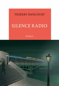 Thierry Dancourt [Dancourt, Thierry] — Silence radio
