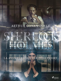 Arthur Conan Doyle — La aventura del colegio Priory