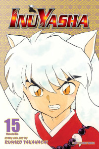 Rumiko Takahashi — Inuyasha (VIZBIG Edition), Vol. 15