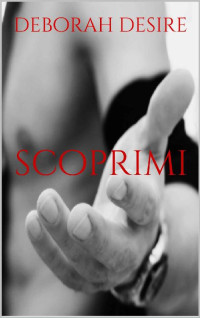 Deborah Desire — Scoprimi