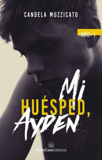 Candela Muzzicato — Mi huésped, Ayden