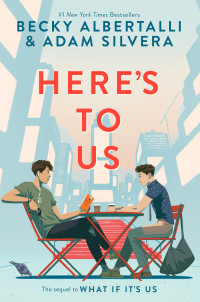 Becky Albertalli, Adam Silvera — Here's to Us