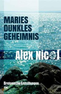 Nicol, Alex [Nicol, Alex] — Maries dunkles Geheimnis