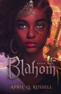 April Q. Russell — Blahom -A Warrior Goddess 