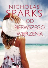 Nicholas Sparks — Od Pierwszego Wejrzenia