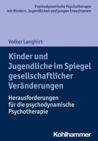 Volker Langhirt — Kinder und Jugendliche im Spiegel gesellschaftlicher Veränderungen