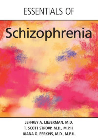 Lieberman, Jeffrey A., Perkins, Diana O., Stroup, T. Scott — Essentials of Schizophrenia