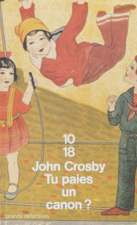 John Crosby [Crosby, John] — Tu paies un canon