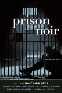 Joyce Carol Oates — Prison Noir