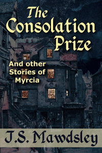 J.S. Mawdsley — The Consolation Prize