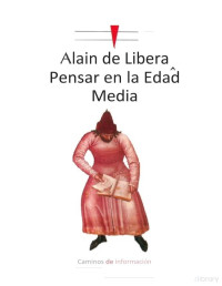 Alain De Libera — Pensar en la Edad Media