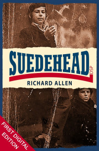 Richard Allen [Allen, Richard] — Suedehead
