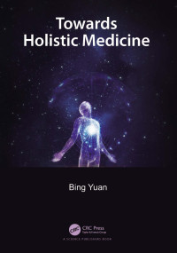 Bing Yuan — Towards Holistic Medicine