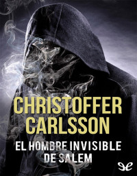 Christoffer Carlsson — El Hombre Invisible De Salem