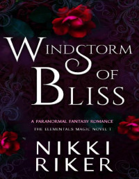 Nikki Riker — Windstorm of Bliss: A Paranormal Fantasy Romance (The Elementals Magic Book 1)