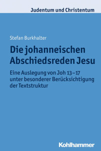 Stefan Burkhalter — Die johanneischen Abschiedsreden Jesu