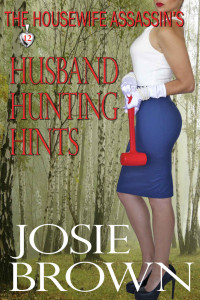 Josie Brown — The Housewife Assassin's Husband Hunting Hints (Book 12 -The Housewife Assassin Series)