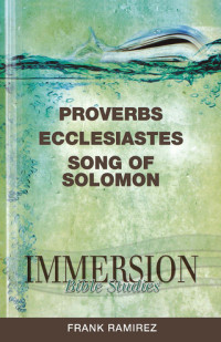 Martha Bettis Gee; — Immersion Bible Studies: Proverbs, Ecclesiastes, Song of Solomon