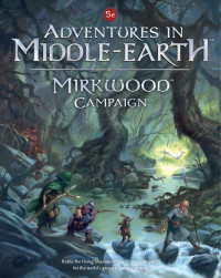 Gareth Ryder-Hanrahan — Adventures in Middle-Earth - The Mirkwood Campaign