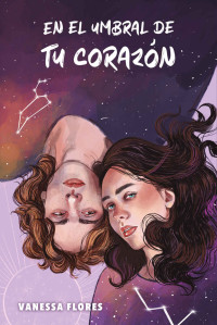 Vanessa Flores — En el umbral de tu corazón (Spanish Edition)