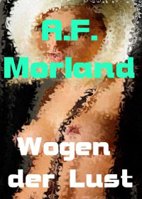 A.F. Morland — Wogen der Lust (German Edition)