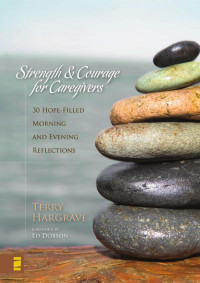 Hargrave, Terry D. — Strength & Courage for Caregivers