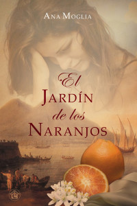 Ana Moglia — El jardín de los naranjos