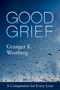 Granger E. Westberg; — Good Grief