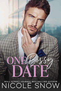 Nicole Snow — One Bossy Date: An Enemies to Lovers Romance