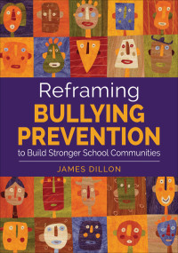 James Dillon — Reframing Bullying Prevention to Build Stronger School Communities